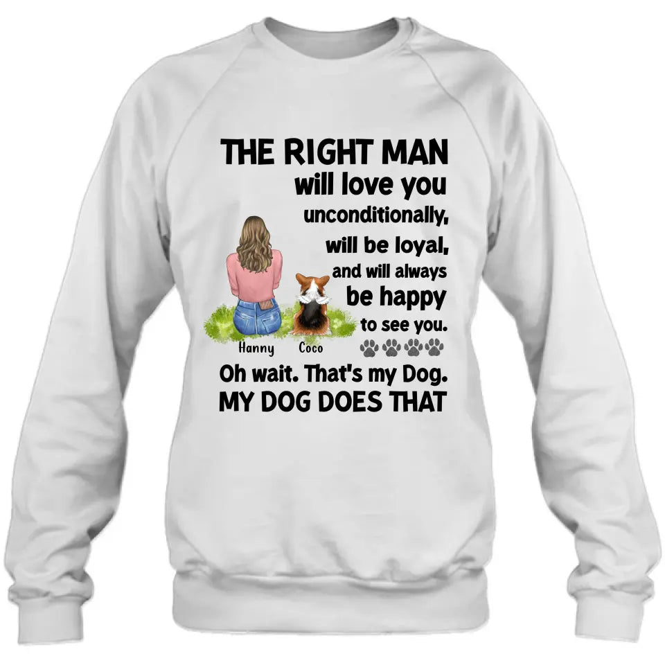 Personalized Pet Shirt/Hoodie - Up to 4 Dogs/Cats - Gift Idea For Dog/Cat Lover - The Right Man Will Love You Unconditionally